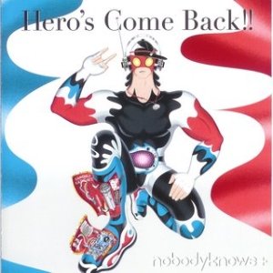 Скачать nobodyknows+ - Hero's Come Back!! (2007)